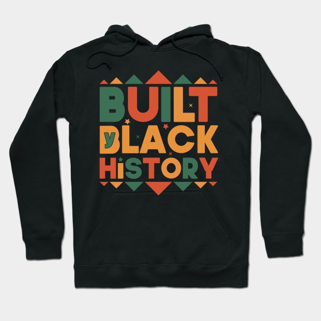 Built By black history 2022 Funny Gift Idea Hoodie by SbeenShirts